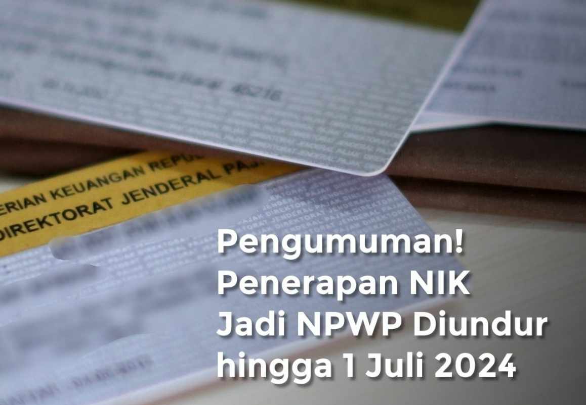 Perubahan Jadwal NPWP 16 Digit Berlaku Terbatas hingga Juli 2024